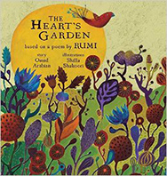 The Heart's Garden: Based on A Poem By Rumi